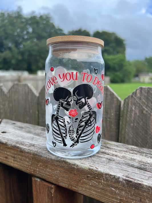 Glass 16oz I Love You To Death Cup